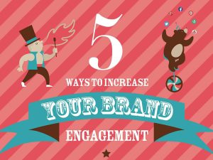 5 ways to increase brand engagement